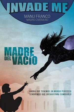 Madre del vacío (Invade Me, #1) by Manu Franco, Mauro Civera Ro