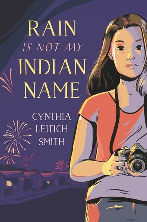 Rain Is Not My Indian Name by Lori Earley, Cynthia Leitich Smith