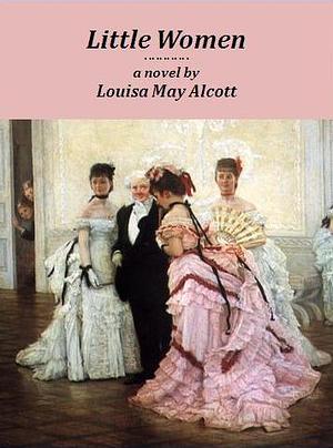 Little Women by Louisa May Alcott