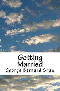 Getting Married by George Bernard Shaw