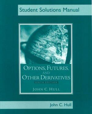 Options, Futures, and Other Derivatives: Student Solutions Manual by John Hull