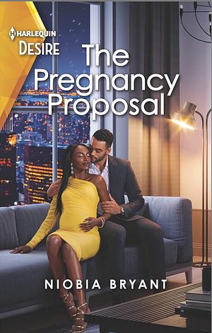 The Pregnancy Proposal by Niobia Bryant, Niobia Bryant