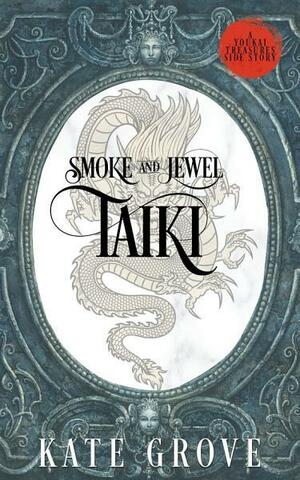 Smoke and Jewel by Kate Grove