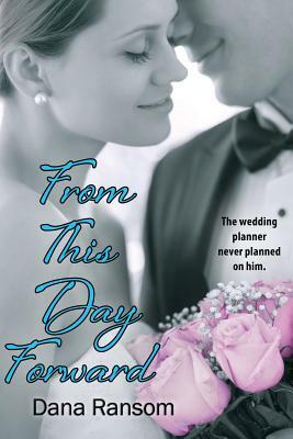 From This Day Forward by Dana Ransom