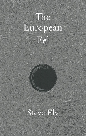 The European Eel by Steve Ely