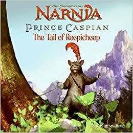 Prince Caspian: The Tail of Reepicheep by E.K. Stein, Justin Sweet