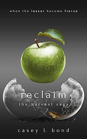 Reclaim by Casey L. Bond