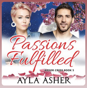 Passions Fulfilled by Ayla Asher