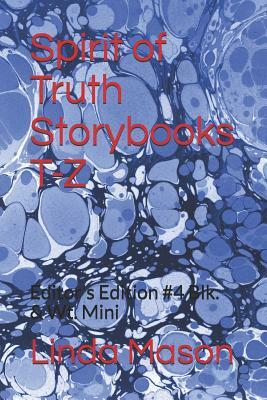 Spirit of Truth Storybooks T-Z: Editor's Edition #4 Blk. & Wt. Mini by Linda C. Mason