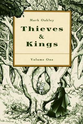 Thieves & Kings, Volume 1 by Mark Oakley
