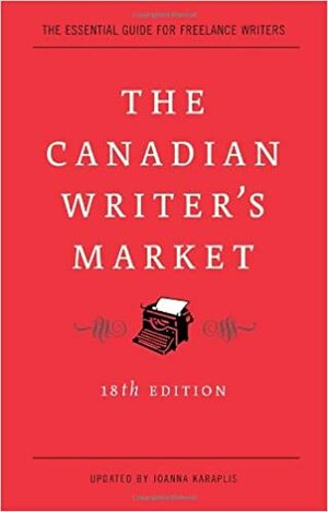 The Canadian Writer's Market by Joanna Karaplis
