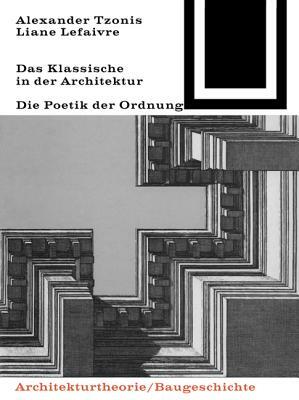 Das Klassische in der Architektur by Alexander Tzonis, Lefaivre Liane