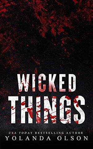 Wicked Things by Yolanda Olson