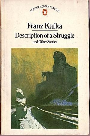 Description of a Struggle and Other Stories by Franz Kafka