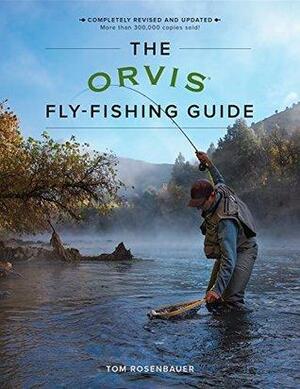 The Orvis Fly-Fishing Guide by Tom Rosenbauer