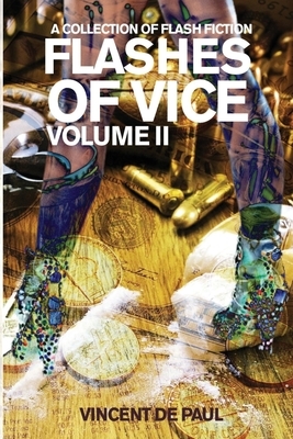 Flashes of Vice: Vol II by Vincent de Pau