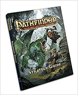Pathfinder Roleplaying Game: Strategy Guide by Stephen Radney-MacFarland, Logan Bonner, Jessica Price, Mark Seifter, Sean K. Reynolds, Wolfgang Baur, John Compton