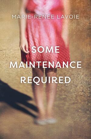 Some Maintenance Required by Marie-Renée Lavoie