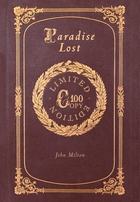 Paradise Lost (100 Copy Limited Edition) by John Milton