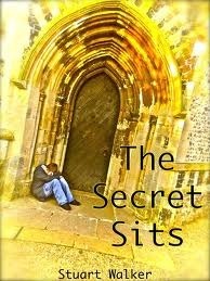 The Secret Sits by Stuart Walker