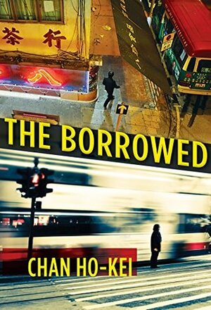 The Borrowed by Jeremy Tiang, Chan Ho-Kei