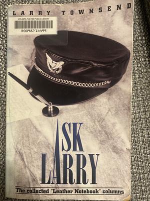 Ask Larry by Larry Townsend
