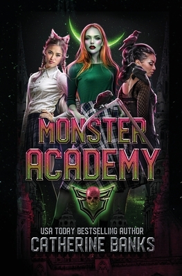 Monster Academy by Catherine Banks