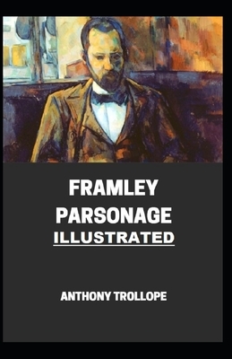 Framley Parsonage Illustrated by Anthony Trollope