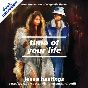 Time of Your Life by Jessa Hastings