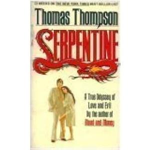 SERPENTINE by Thomas Thompson, Thomas Thompson