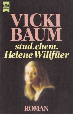 stud.chem. Helene Willfüer by Vicki Baum