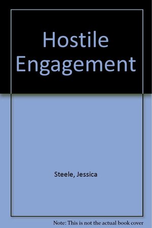 Hostile Engagement by Jessica Steele