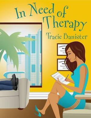 In Need of Therapy by Tracie Banister