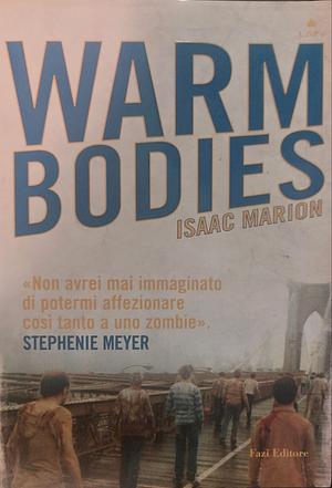 Warm bodies by Isaac Marion