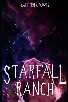 Starfall Ranch by California Dawes