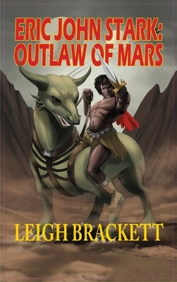 Eric John Stark: Outlaw of Mars by Leigh Brackett
