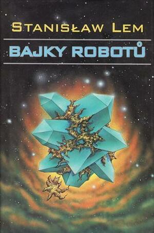 Bajky robotů by Stanisław Lem
