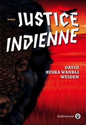 Justice indienne by David Heska Wanbli Weiden