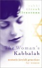 The Woman's Kabbalah: Ecstatic Jewish Practices for Women With Study Guide by Tirzah Firestone