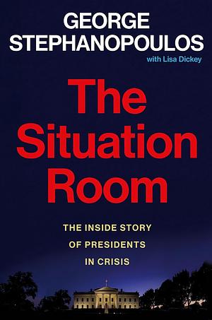 The Situation Room by George Stephanopoulos