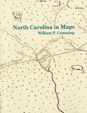 North Carolina in Maps by William P. Cumming