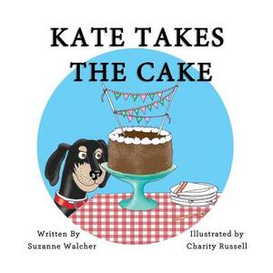 Kate Takes The Cake by Suzanne Walcher