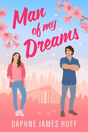 Man Of My Dreams by Daphne James Huff