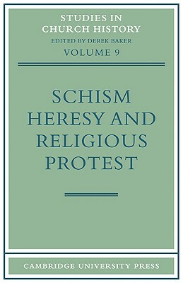 Schism, Heresy and Religious Protest by Derek Baker