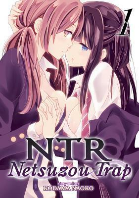 NTR - Netsuzou Trap Vol. 1 by Kodama Naoko, Shannon Fay, Catherine Ross, CK Russell