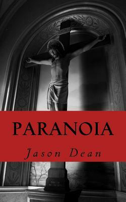 Paranoia: A collection of thought provoking poetry by Jason Dean. by Jason Dean