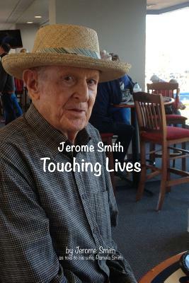 Touching Lives - Jerome Smith by Pam Smith, Jerome