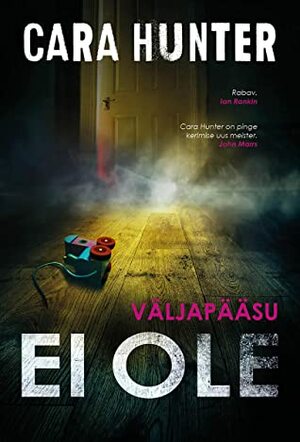 Väljapääsu ei ole by Cara Hunter