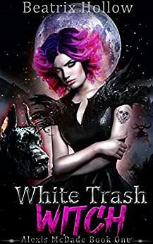 White Trash Witch by Beatrix Hollow