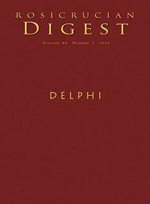 Delphi: Digest by Rosicrucian Order AMORC, Albinia Wherry, Ralph Waldo Emerson, Edward Cook, Julie Scott, Roger Lipsey, Elisa Cuttjonn, Antonietta Francini, Ella Wheeler Wilcox, Steven Armstrong